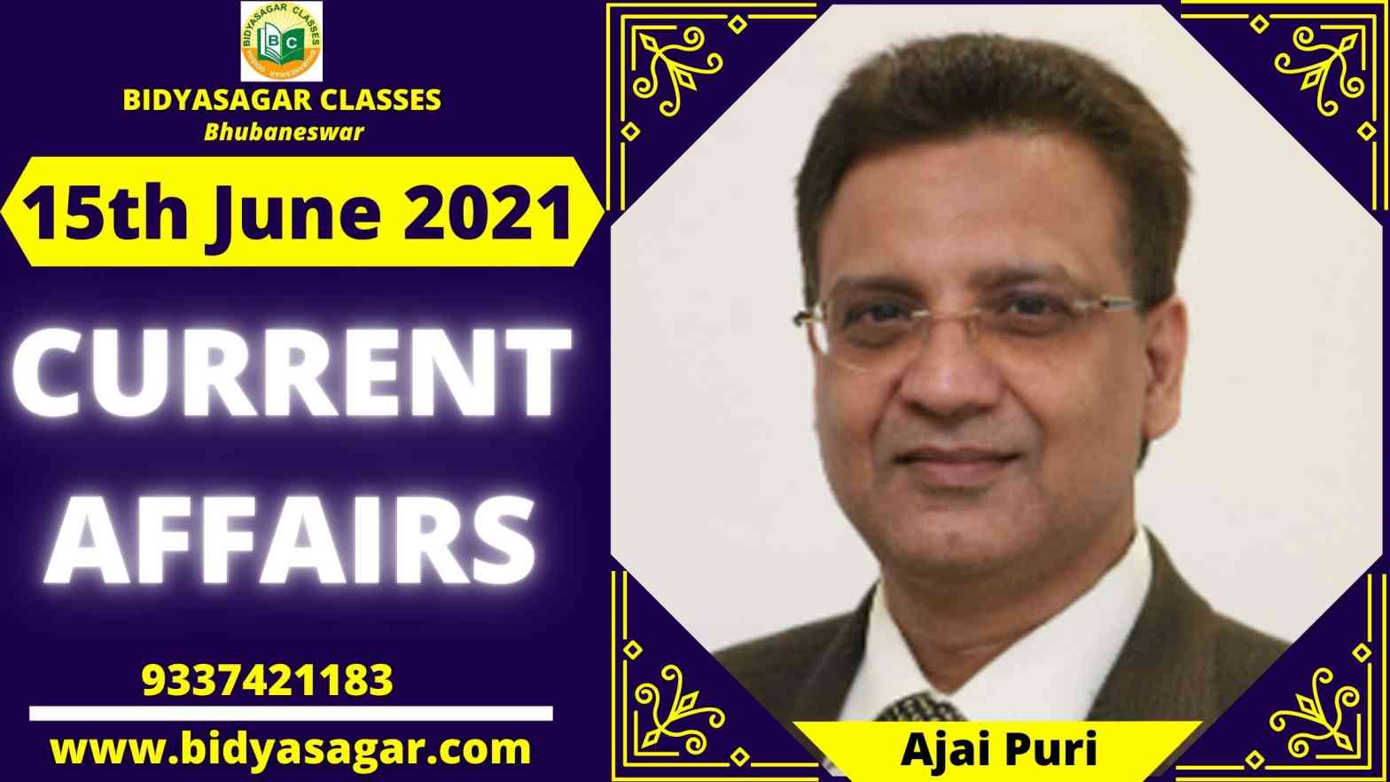 Important Daily Current Affairs of 15th June 2021
